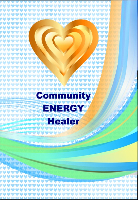GoE Community Energy Healer Course Manual: Learn how to become an Energy Healer in your community by ...