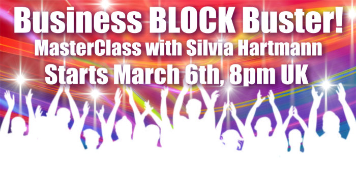 Silvia Hartmann MasterClass: Business Block Buster! Inspiration,
Ideas, Success ENERGY!