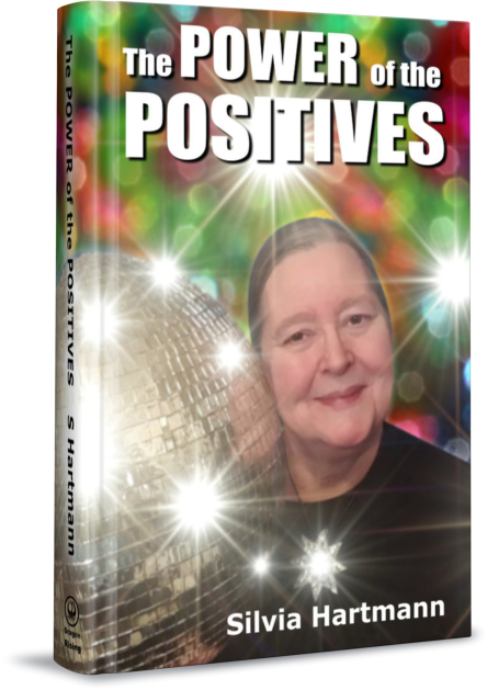 The Power of The Positives by Silvia Hartmann