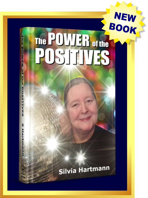 The NEW Book by Energy Master Silvia Hartmann: The Power of the Positives